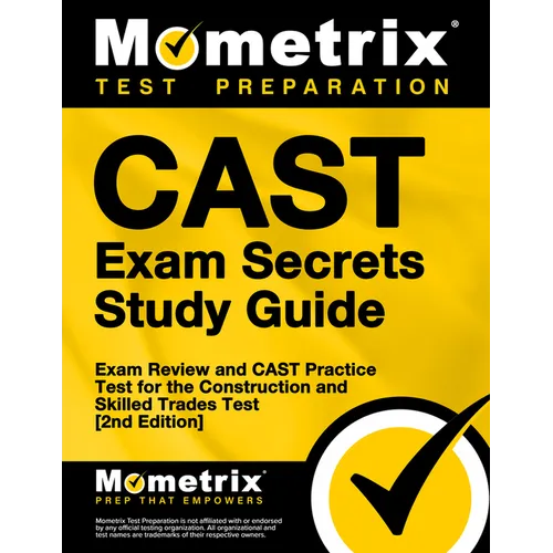 Cast Exam Secrets Study Guide - Exam Review and Cast Practice Test for the Construction and Skilled Trades Test: [2nd Edition] - Paperback