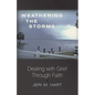 Weathering the Storms: Dealing with Grief Through Faith - Paperback