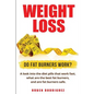 Weight Loss: Do Fat Burners Work?: A Look Into the Diet Pills That Work Fast, What Are the Best Fat Burners, and Are Fat Burners Safe. - Paperback