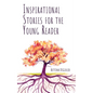 Inspirational Stories for the Young Reader - Paperback