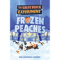The Great Peach Experiment 3: Frozen Peaches - Hardcover