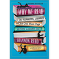 Why We Read: On Bookworms, Libraries, and Just One More Page Before Lights Out - Paperback