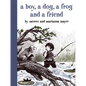 A Boy, a Dog, a Frog, and a Friend - Hardcover