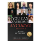 You Can Overcome Anything!: Volume 8 With Integrity - 2nd Edition - Paperback