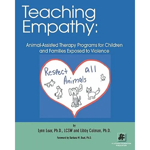 Teaching Empathy: Animal-Assisted Therapy Programs for Children and Families Exposed to Violence - Paperback