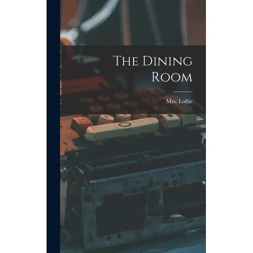 The Dining Room - Hardcover
