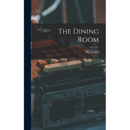The Dining Room - Hardcover