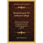Reminiscences Of Amherst College: Historical Scientific, Biographical And Autobiographical (1863) - Paperback