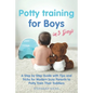 Potty Training for Boys in 3 Days: A Step by Step Guide with Tips and Tricks for Modern Busy Parents to Potty Train Their Toddlers - Paperback