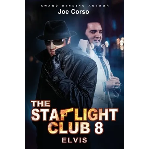 The Starlight Club: Elvis: A World Full Of Movie Stars, Gentlemen and Killers... - Paperback