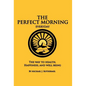 The Perfect Morning Everyday: The Way to Health, Happiness and Well Being - Hardcover