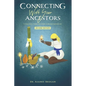 Connecting with Your Ancestors: A Practical Guide for Living a Destiny-Driven Life - Paperback