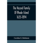 The Hazard Family Of Rhode Island 1635-1894; Being A Genealogy And History Of The Descendants Of Thomas Hazard, With Sketches Of The Worthies Of This - Paperback