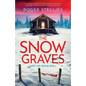 The Snow Graves: A totally addictive and unputdownable mystery thriller and suspense novel - Paperback