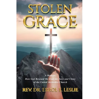 Stolen Grace: How God Rescued Me from the Jaws and Claws of the United Methodist Church - Paperback