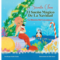 La Sirenita Clara El Sueño Mágico De La Navidad: La Historia Del Cascanueces - Hardcover