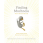 Finding Muchness: How to Add More Life to Life - Hardcover