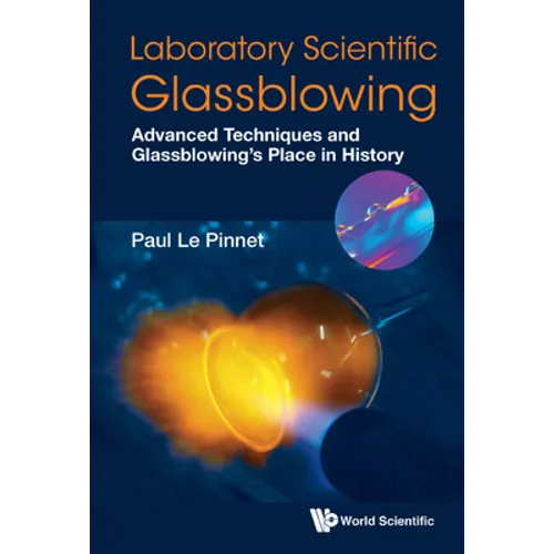 Laboratory Scientific Glassblowing: Advanced Techniques and Glassblowing's Place in History - Hardcover