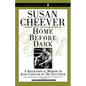 Home Before Dark: A Biographical Memoir of John Cheever by His Daughter - Paperback