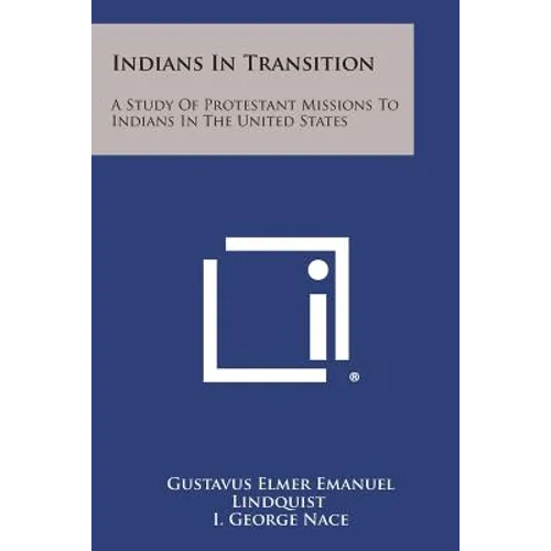 Indians in Transition: A Study of Protestant Missions to Indians in the United States - Paperback