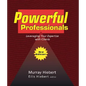 Powerful Professionals: Leveraging Your Expertise with Clients (3Rd Edition) - Paperback