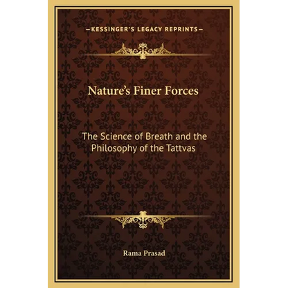 Nature's Finer Forces: The Science of Breath and the Philosophy of the Tattvas - Hardcover