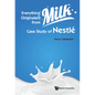 Everything Originated from Milk: Case Study of Nestle - Hardcover