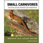 Small Carnivores: Evolution, Ecology, Behaviour and Conservation - Hardcover