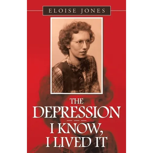 The Depression - - - I Know, I Lived It - Paperback