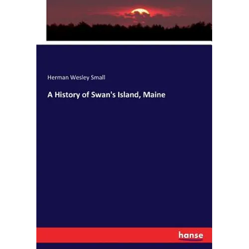 A History of Swan's Island, Maine - Paperback
