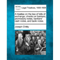 A Treatise on the Law of Bills of Exchange, Checks on Bankers, Promissory Notes, Bankers' Cash Notes, and Bank Notes. - Paperback