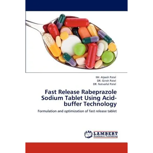 Fast Release Rabeprazole Sodium Tablet Using Acid-Buffer Technology - Paperback