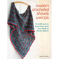 Modern Crocheted Shawls and Wraps: 35 Stylish Ways to Keep Warm, from Lacy Shawls to Chunky Afghans - Paperback