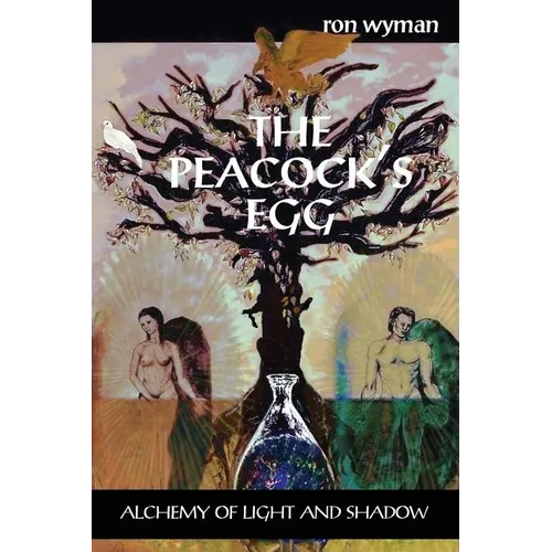 The Peacock's Egg: Alchemy of Light and Shadow - Paperback