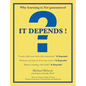 It Depends ! - Hardcover