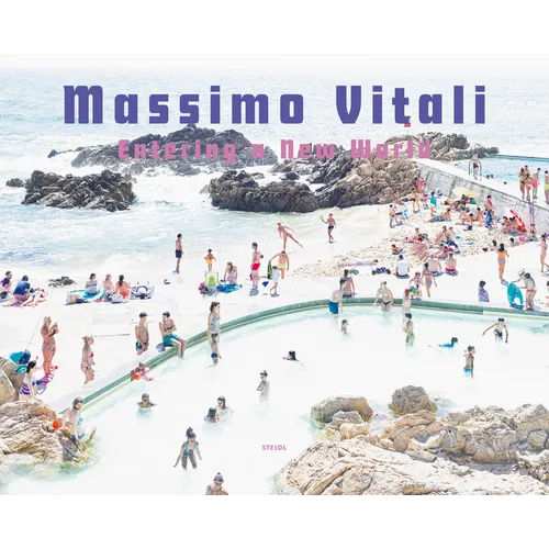 Massimo Vitali: Entering a New World: Photographs 2009-2018 - Hardcover