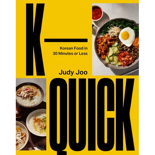 K-Quick: Korean Food in 30 Minutes or Less - Hardcover