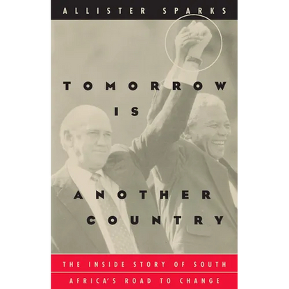 Tomorrow Is Another Country: The Inside Story of South Africa's Road to Change - Paperback