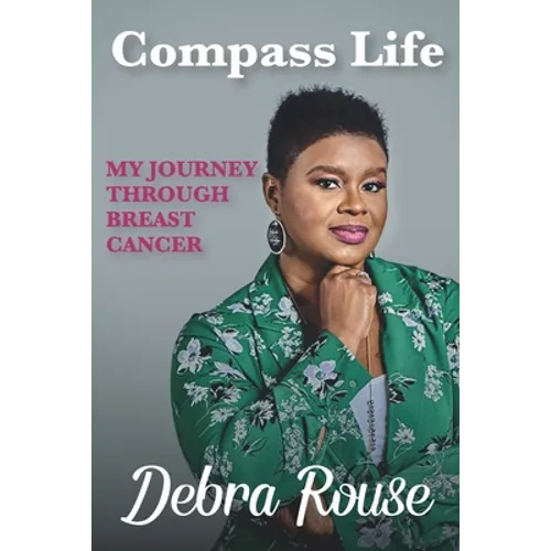 Compass Life My Journey Through Breast Cancer - Paperback
