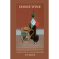 Loose Wine: An inside story of Tuscan table wine... - Paperback