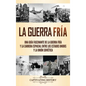 La Guerra Fría: Una guía fascinante de la Guerra Fría y la carrera espacial entre los Estados Unidos y la Unión Soviética - Hardcover