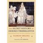 The Secret History of Hermes Trismegistus: Hermeticism from Ancient to Modern Times - Hardcover