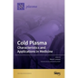 Cold Plasma: Characteristics and Applications in Medicine - Hardcover