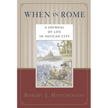 When in Rome: A Journal of Life in Vatican City - Paperback