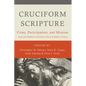 Cruciform Scripture: Cross, Participation, and Mission - Paperback
