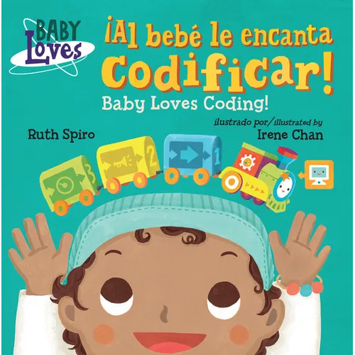 ¡Al Bebé Le Encanta Codificar! / Baby Loves Coding! (Spanish Bilingual Edition) - Board Book