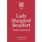 Lady Margaret Beaufort: Tudor Matriarch - Paperback