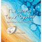 The World is Your Oyster: And Other Pearls of Wisdom - Hardcover