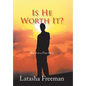 Is He Worth It?: Based on a True Story - Hardcover
