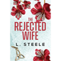The Rejected Wife: A Single Dad Nanny Billionaire Romance - Paperback